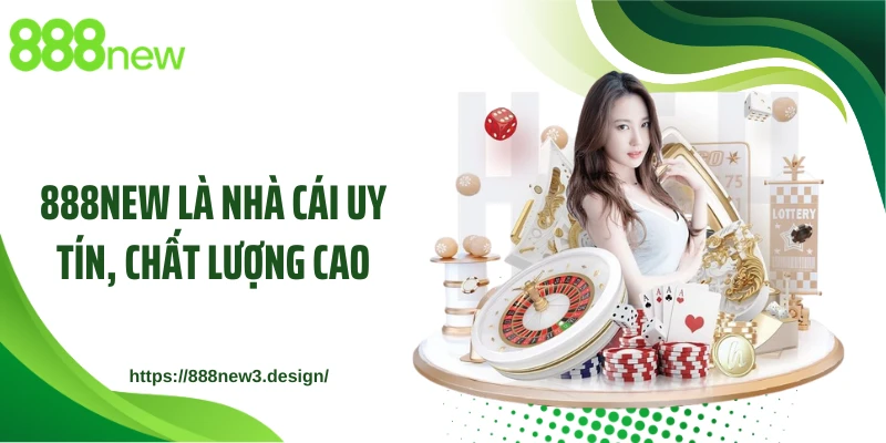 888NEW là nhà cái uy tín, chất lượng cao