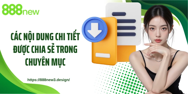 Các nội dung chi tiết được chia sẻ trong chuyên mục
