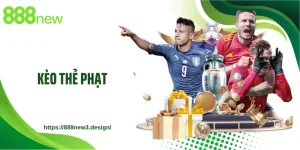 Kèo Thẻ Phạt 888NEW - Cẩm Nang Soi Kèo Chuẩn Giúp Bạn Về Bờ