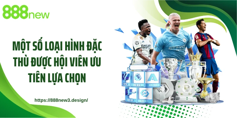 Một số loại hình đặc thù được hội viên ưu tiên lựa chọn