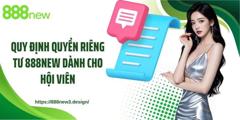Quy định quyền riêng tư 888NEW dành cho hội viên